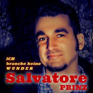 Salvatore Prinz - Ich brauche keine Wunder